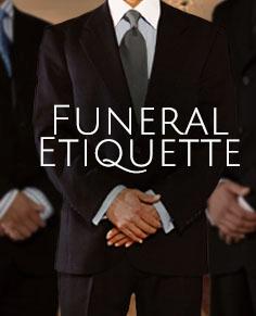 What is proper Funeral Etiquette?